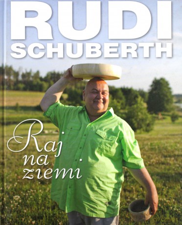 Raj Na Ziemi - Rudi Schuberth [KSIĄŻKA]