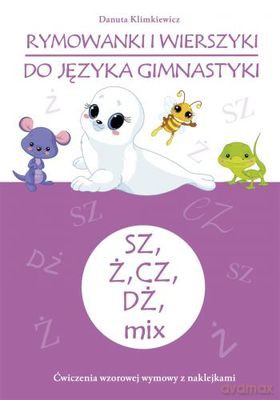 Rymowanki I Wierszyki Do Języka Gimnastyki Sz, Ż, Cz, Dż, Mix - Danuta Klimkiewicz [KSIĄŻKA]