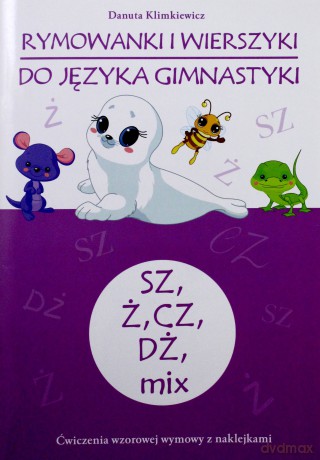 Rymowanki I Wierszyki Do Języka Gimnastyki Sz, Ż, Cz, Dż, Mix - Danuta Klimkiewicz [KSIĄŻKA]