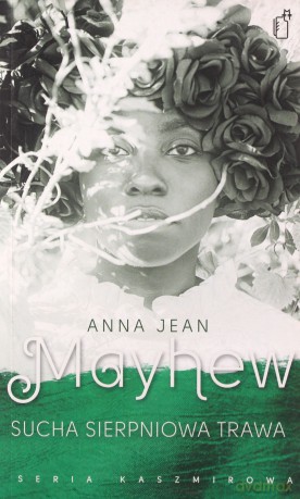 Sucha Sierpniowa Trawa - Anna Jean Mayhew [KSIĄŻKA]