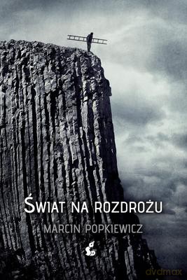 Świat Na Rozdrożu - Marcin Popkiewicz [KSIĄŻKA]