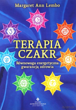 Terapia Czakr Równowaga Energetyczna Gearancją Zdrowia - Margaret Ann Lembo [KSIĄŻKA]