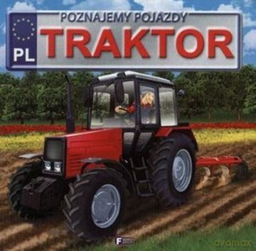 Traktor Poznajemy Pojazdy [KSIĄŻKA]