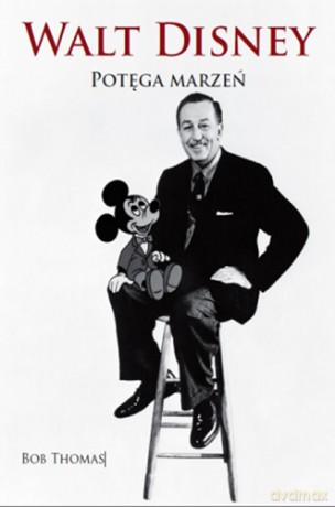 Walt Disney Potęga Marzeń Biografia - Bob Thomas [KSIĄŻKA]