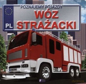 Wóz Strażacki Poznajemy Pojazdy [KSIĄŻKA]