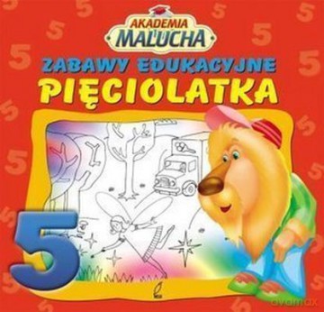 Zabawy Edukacyjne Pięciolatka Akademia Malucha [KSIĄŻKA]