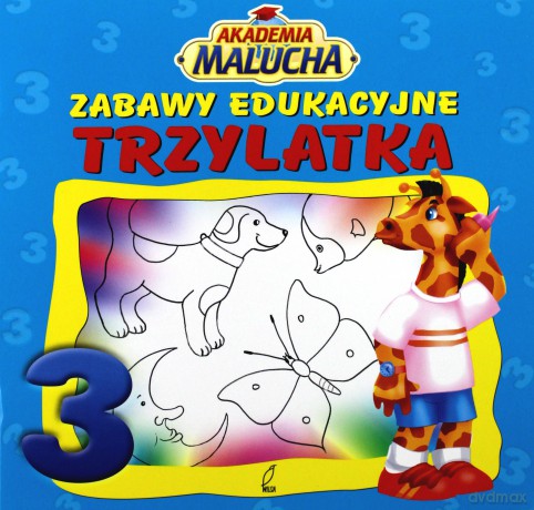 Zabawy Edukacyjne Trzylatka Akademia Malucha [KSIĄŻKA]