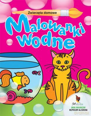 Zwierzęta Domowe Malowanki Wodne [KSIĄŻKA]