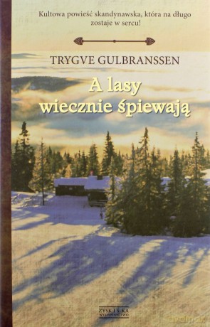 A lasy wiecznie śpiewają - Trygve Gulbranssen [KSIĄŻKA]