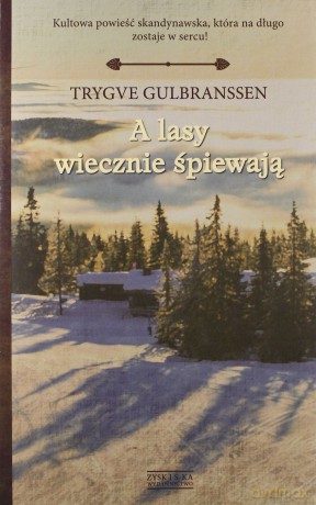A lasy wiecznie śpiewają - Trygve Gulbranssen [KSIĄŻKA]