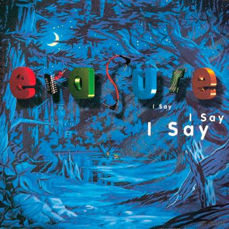 Erasure: I Say I Say I Say [CD]