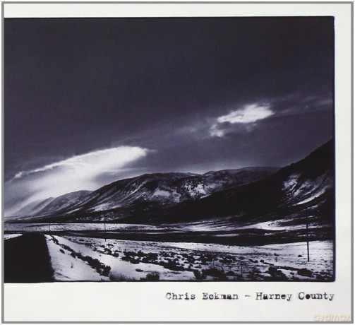 Chris Eckman: Harney County [CD]