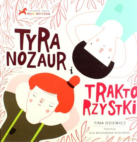 Tyranozaur i Traktorzystki - Tina Oziewicz [KSIĄŻKA]