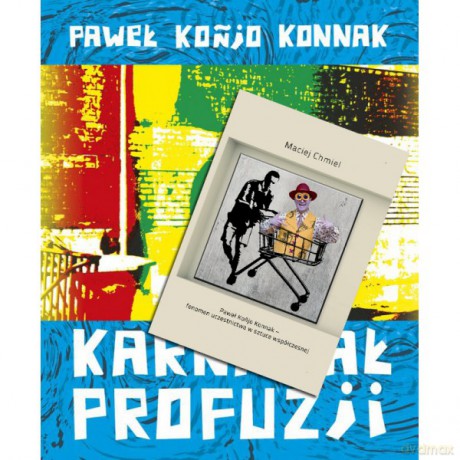 Fenomen uczestnictwa w sztuce współczesnej + Karnawał profuzji - Paweł Końjo Konnak [KSIĄŻKA]