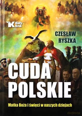 Cuda polskie. Matka Boża i święci w naszych czasach - Czesław Ryszka [KSIĄŻKA]