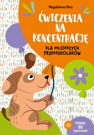 Ćwiczenia na koncentrację dla młodszych przedszkolaków - Magdalena Hinz [KSIĄŻKA]