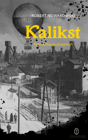Kalikst. Fermentacja pragnień - Robert Nowakowski [KSIĄŻKA]