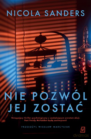 Nie pozwól jej zostać - Nicola Sanders [KSIĄŻKA]