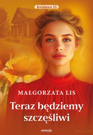 Teraz będziemy szczęśliwi - Małgorzata Lis [KSIĄŻKA]