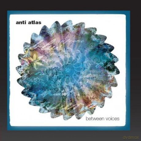 Anti Atlas: Between Voices [CD]