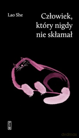 Człowiek, który nigdy nie skłamał - Lao She [KSIĄŻKA]