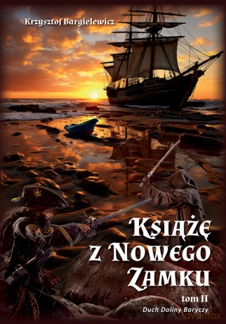 Duch Doliny Baryczy. Książę z Nowego Zamku (Tom 2) - Krzysztof Bargielewicz [KSIĄŻKA]