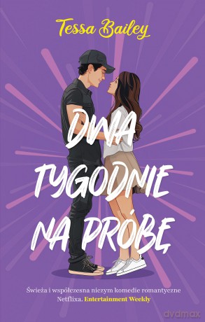 Dwa tygodnia na próbę - Tessa Bailey [KSIĄŻKA]