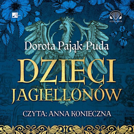 Dzieci Jagiellonów - Dorota Pająk-Puda [AUDIOBOOK]