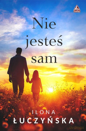 Nie jesteś sam - Ilona Łuczyńska [KSIĄŻKA]