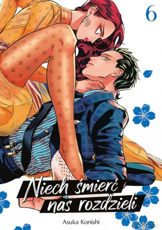 Niech śmierć nas rozdzieli (Tom 6) - Asuka Konishi [KOMIKS]