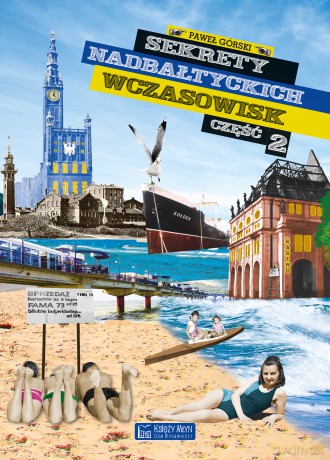 Sekrety nadbałtyckich wczasowisk. Część 2. Sekrety - Paweł Górski [KSIĄŻKA]