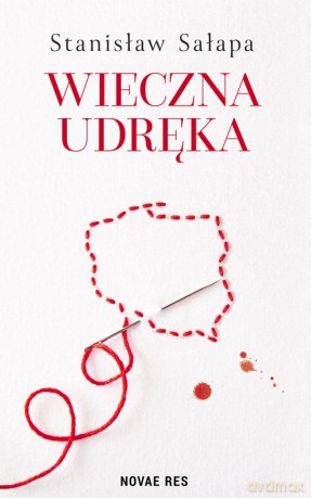 Wieczna udręka. Zmagania Polaków z własnym państwem - Stanisław Sałapa [KSIĄŻKA]
