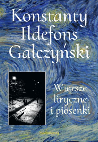 Wiersze liryczne i piosenki - Konstanty Ildefons Gałczyński [KSIĄŻKA]