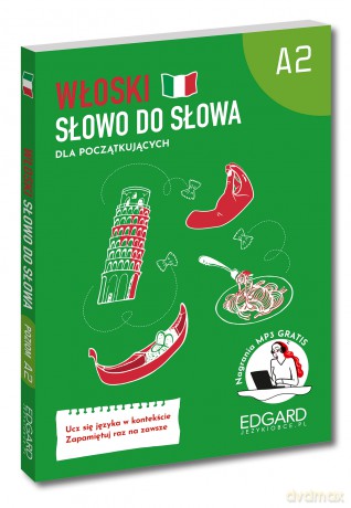 Włoski dla początkujących. Poziom A2. Słowo do słowa - Aleksandra Janczarska [KSIĄŻKA]