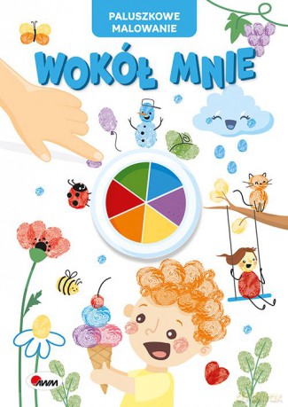 Wokół mnie. Paluszkowe malowanie [KSIĄŻKA]