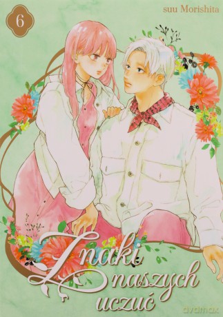 Znaki naszych uczuć (Tom 6) - Suu Morishita [KOMIKS]
