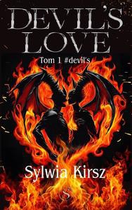 Devil's love (Tom 1) Devil's - Sylwia Kirsz [KSIĄŻKA]