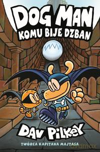 Dogman (Tom 7) Komu bije dzwon - Dav Pilkey [KOMIKS]