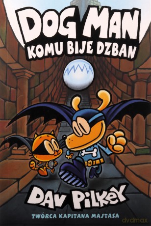 Dogman (Tom 7) Komu bije dzwon - Dav Pilkey [KOMIKS]