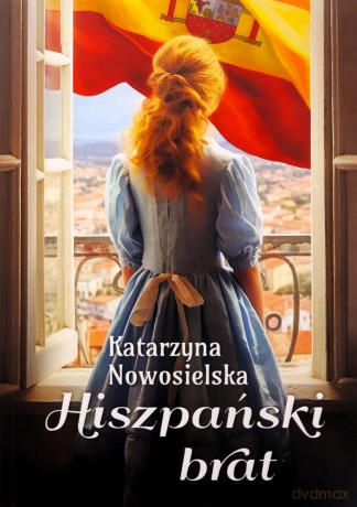 Hiszpański brat - Katarzyna Nowosielska [KSIĄŻKA]