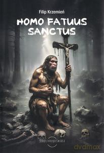 Homo Fatuus Sanctus - Filip Krzemień [KSIĄŻKA]