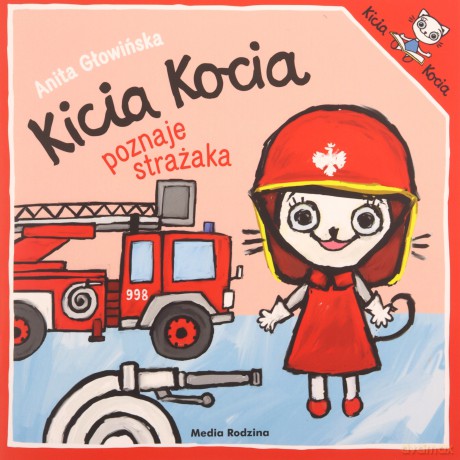 Kicia Kocia poznaje strażaka - Anita Głowińska [KSIĄŻKA]