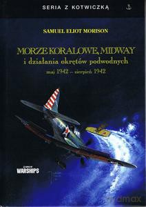 Morze Koralowe, Midway i działania okrętów podwodnych maj 1942 - sierpień 1942 - Samuel Eliot Morison [KSIĄŻKA]