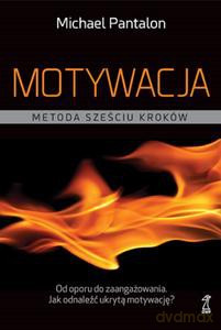 Motywacja. Metoda sześciu kroków - Michael Pantalon [KSIĄŻKA]