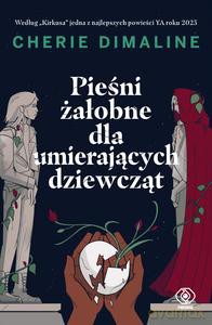 Pieśni żałobne dla umierających dziewcząt - Cherie Dimaline [KSIĄŻKA]