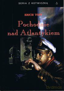 Pochodnie nad Atlantykiem - Erich Topp [KSIĄŻKA]