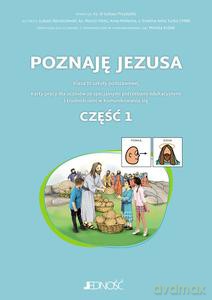 Poznaję Jezusa. Karty pracy dla uczniów ze specjalnymi potrzebami edukacyjnymi i trudnościami w komunikowaniu się. Z symbolami PCS. Część 1 [KSIĄŻKA]