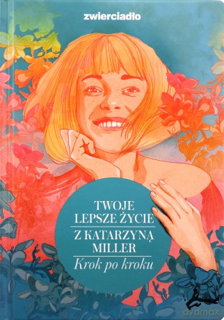 Twoje lepsze życie z Katarzyną Miller - Katarzyna Miller [KSIĄŻKA]