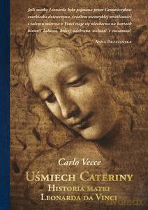 Uśmiech Cateriny. Historia matki Leonarda da Vinci - Carlo Vecce [KSIĄŻKA]