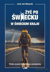 Żyć po świecku w świeckim kraju - Lech Jan Mazurek [KSIĄŻKA]